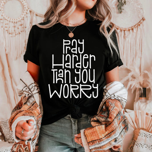 Pray harder than you worry-DTF Transfer