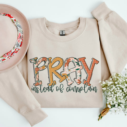 Pray instead of complain-Sweatshirt/Gildan