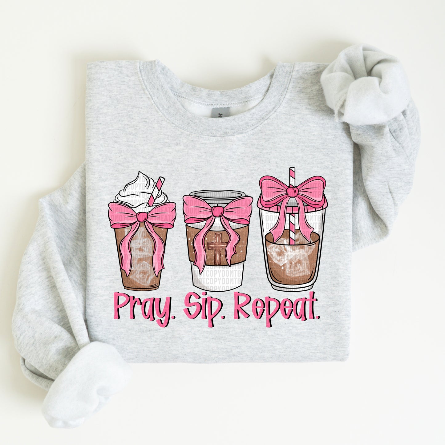 Pray.Sip.Repeat- Completed Sweatshirt