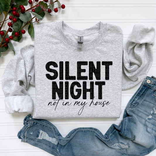 Silent Night not in my house- DTF Transfer