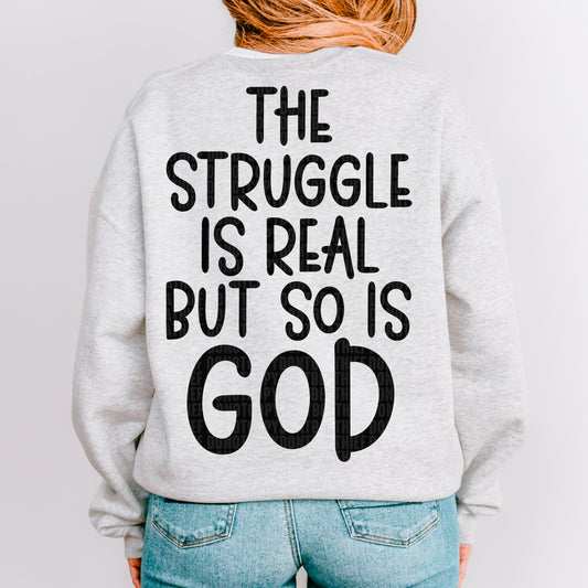 The struggle is real but so is God- DTF Transfer