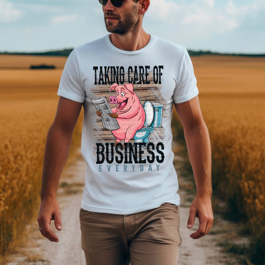 Taking Care of Business Everyday-Pig- dtf transfer