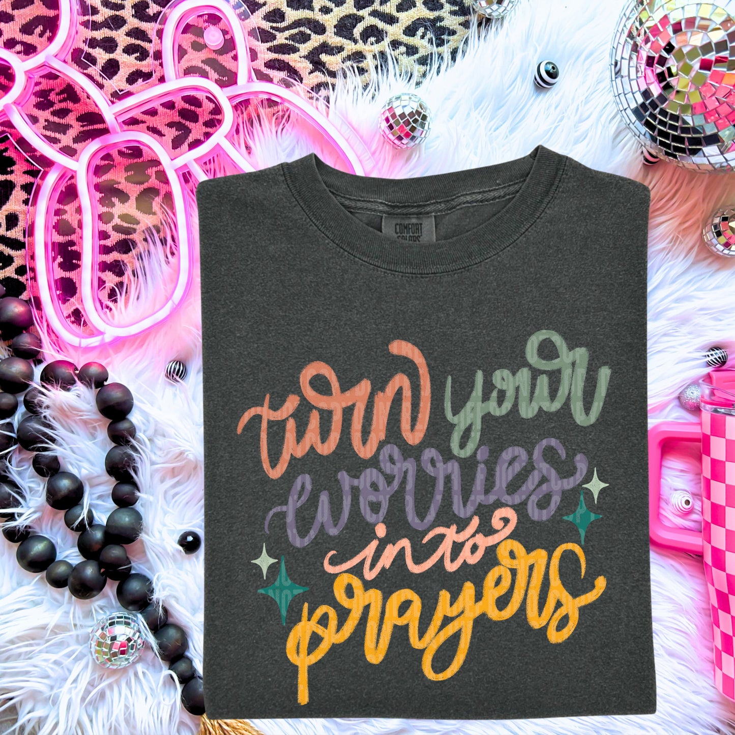 turn your worries into prayers- DTF Transfer