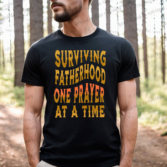 Surviving Fatherhood one prayer at a time - DTF Transfer