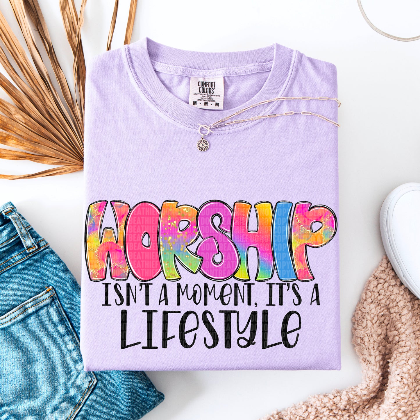 Worship Isn't a moment, it's a lifestyle-DTF Transfer