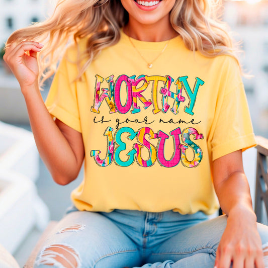 Worthy is your name Jesus- DTF Transfer