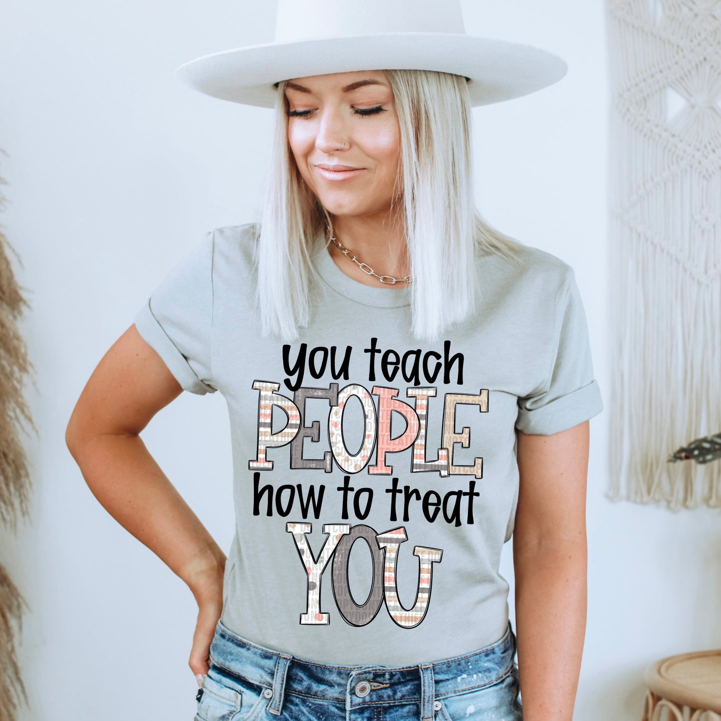 you teach people how to treat you- DTF Transfer
