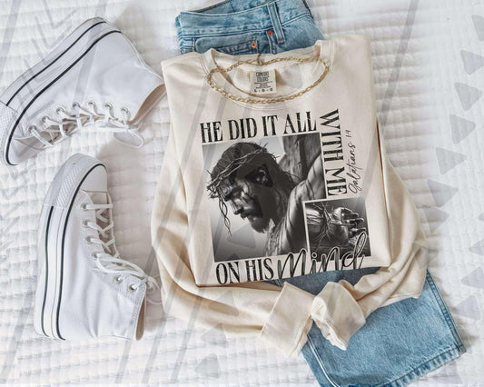 He did it all with me on His mind- DTF Transfer