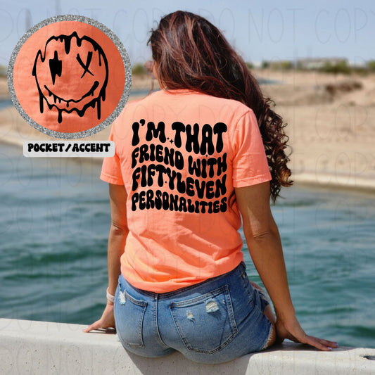 I'm that friend with fiftyleven personalities-DTF Transfer