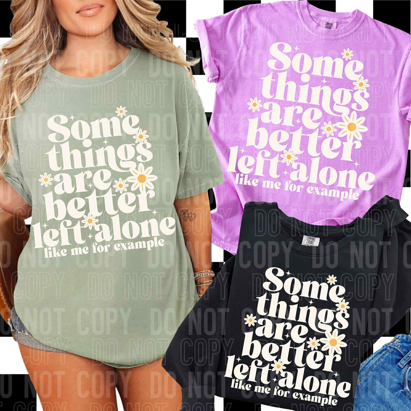 Some things are better left alone like me for example - DTF Transfer