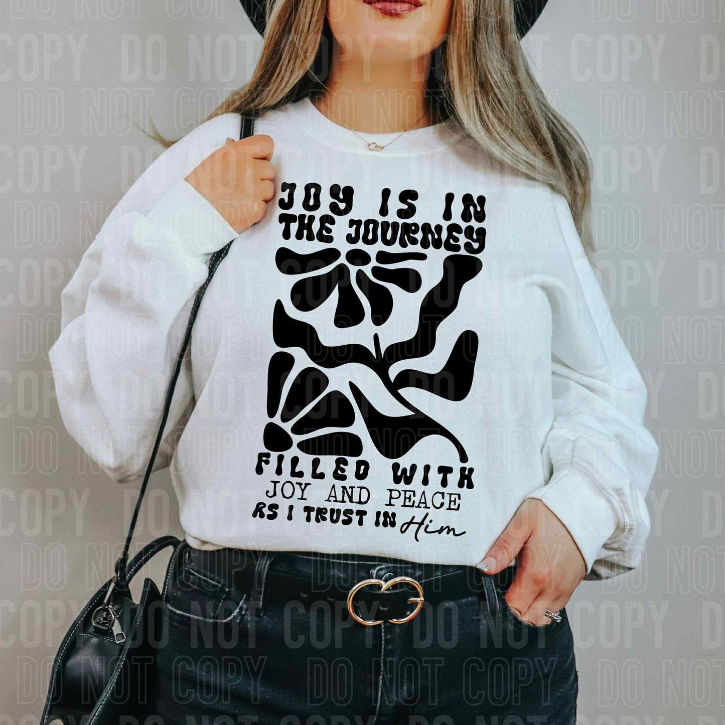 Joy is in the journey filled with joy and peace as I trust in Him- DTF Transfer