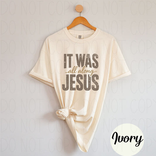 It was Jesus all along- DTF Transfer