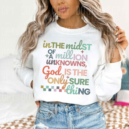 in the midst of a million unknowns, God is the only sure thing- DTF Transfer