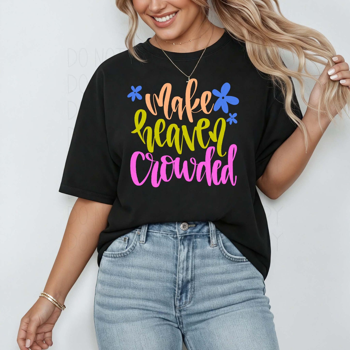 Make heaven crowded-DTF Transfer