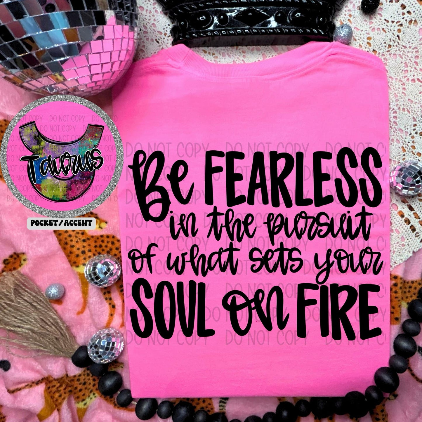 Be fearless in the pursuit of what sets your soul on fire-SET-DTF Transfer