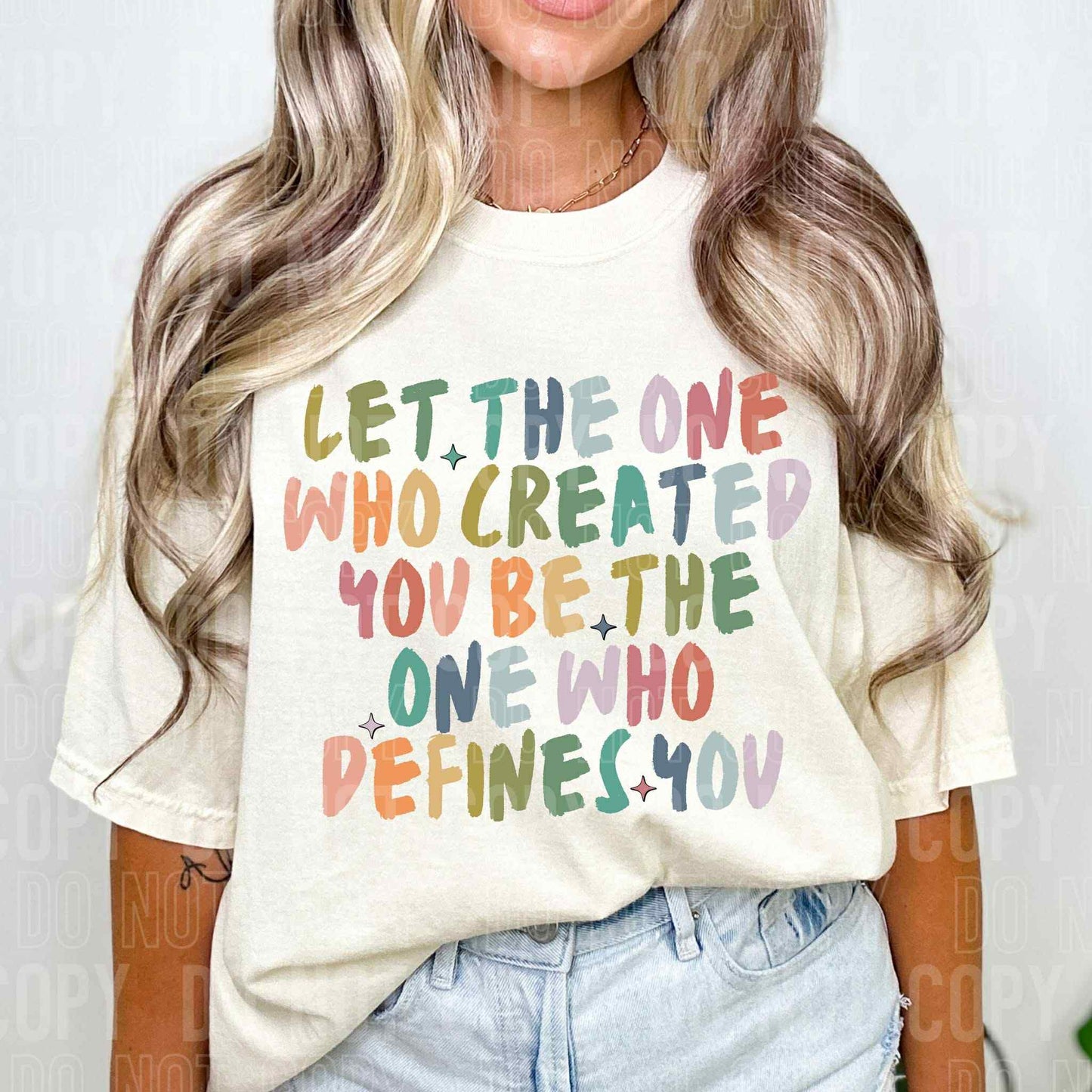 Let the one who created you be the one who defines you- DTF Transfer