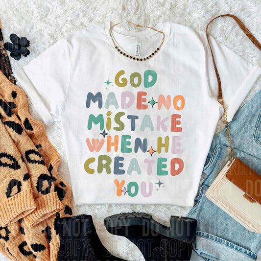 God made no mistake when He created you - DTF Transfer