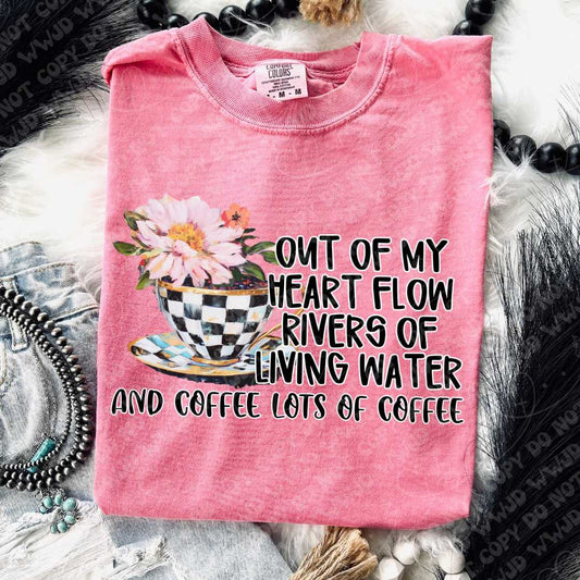 Out of my heart flow rivers of living water- DTF Transfer