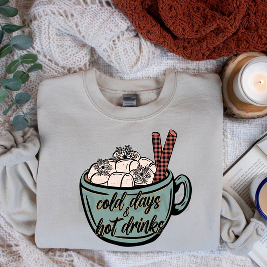 Cold days & Hot drinks Sweatshirt